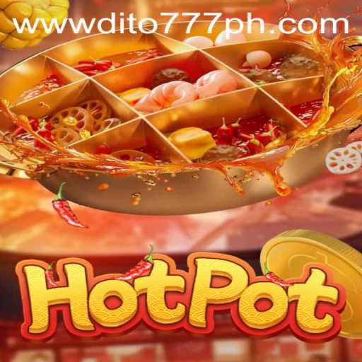 Unveiling the Exciting World of 'Hotpot': A Deep Dive into DITO777's Latest Game